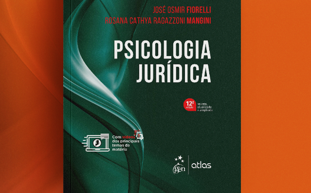 Psicologia Jurídica: conheça o livro de Fiorelli e Mangini