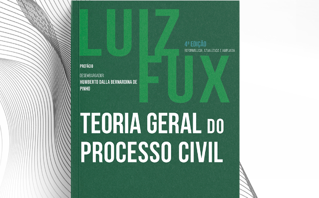 Teoria Geral do Processo Civil: conheça o livro de Luiz Fux