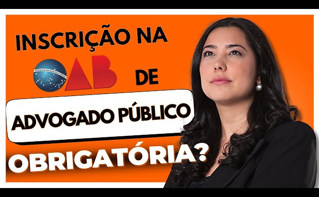 Exigência de inscrição de Advogado Público na OAB?