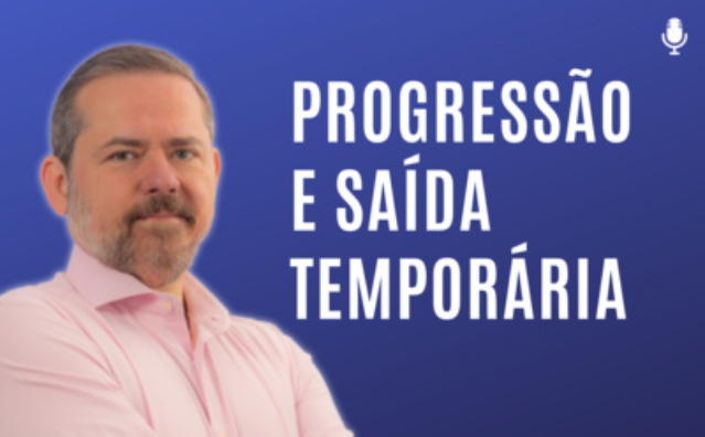 Progressão e saída temporária | Conversando com o Nucci