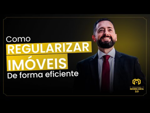 Quais são as formais mais eficientes de regularizar imóveis?