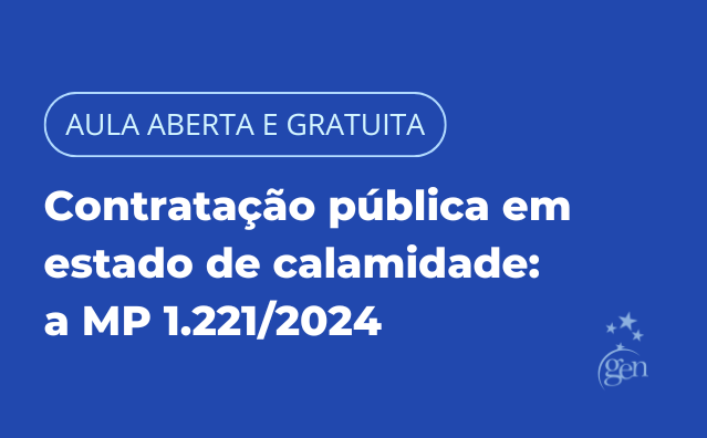 Contratação Pública em Estado de Calamidade: a MP 1.221/2024￼