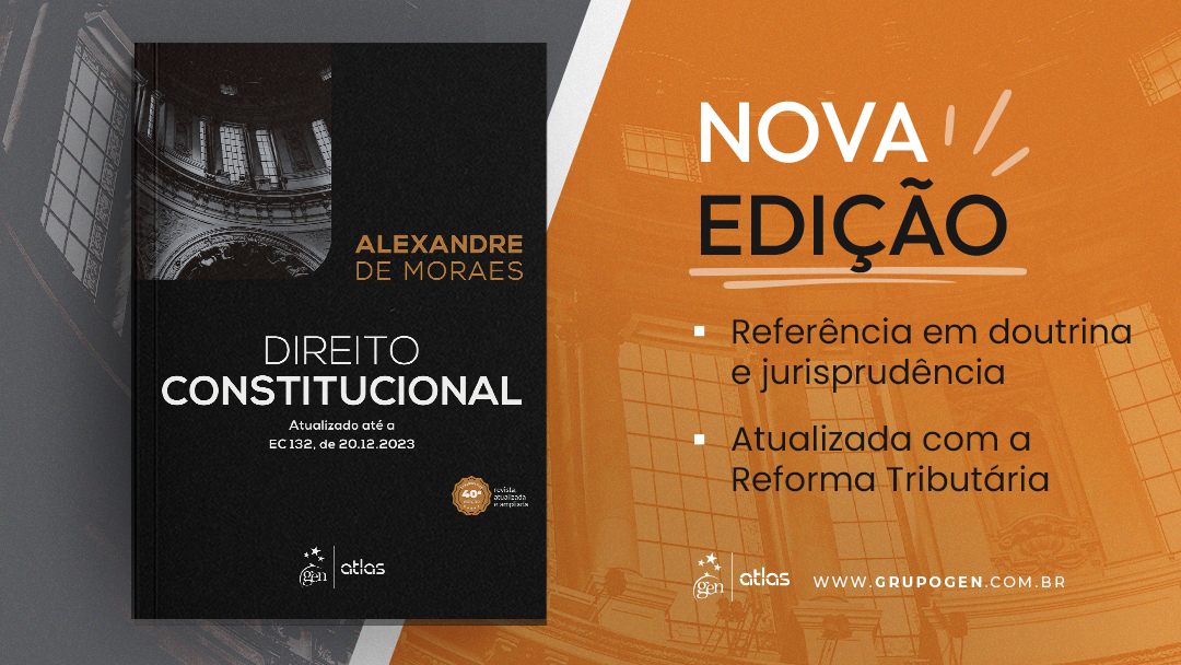 40ª edição da obra “Direito Constitucional de Alexandre de Moraes”