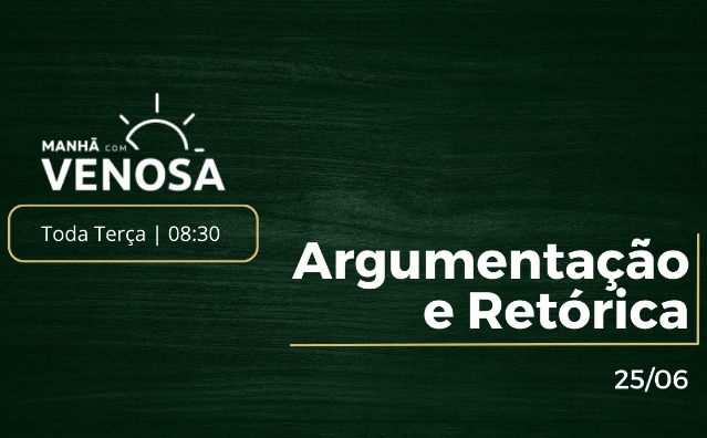  Argumentação e Retórica | Manhã com Venosa