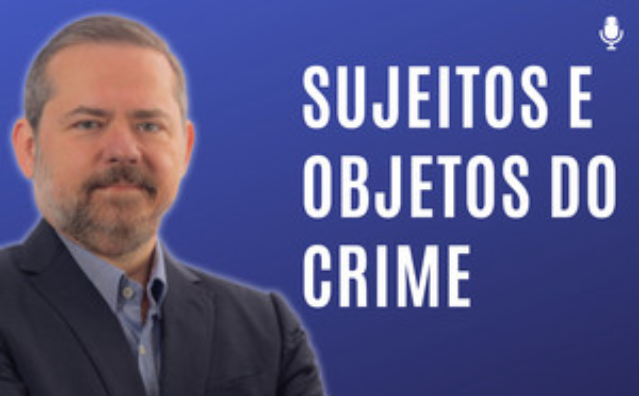 Sujeitos e objetos do crime | Conversando com o Nucci