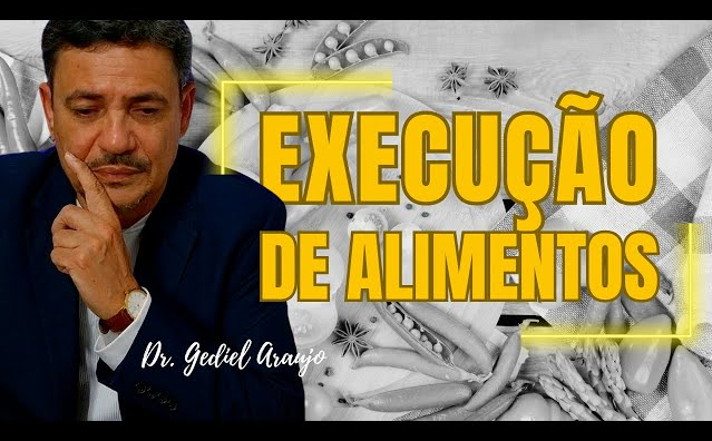 Execução de Alimentos – cumprimento da obrigação de prestar de alimentos