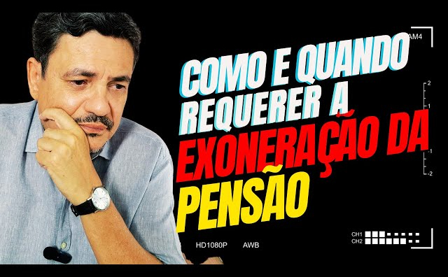 Como e quando requerer a Exoneração da Pensão