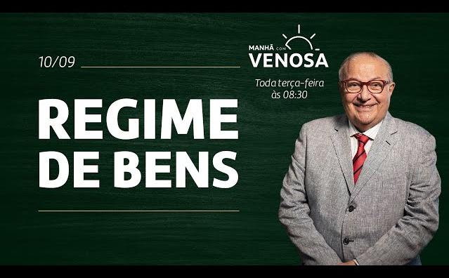 Regime de bens | Manhã com Venosa