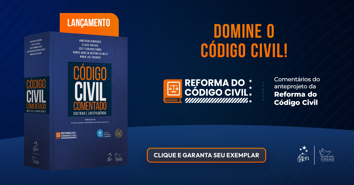 “O Código do nosso tempo” – Código Civil Comentado – Doutrina e Jurisprudência 6ª Edição 2025