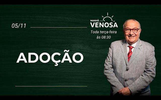 Adoção | Manhã com Venosa