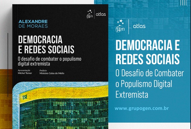 LANÇAMENTO! Democracia e Redes Sociais: Desafio de Combater o Populismo Digital Extremista -1ª Edição 2025 de Ministro Alexandre de Moraes