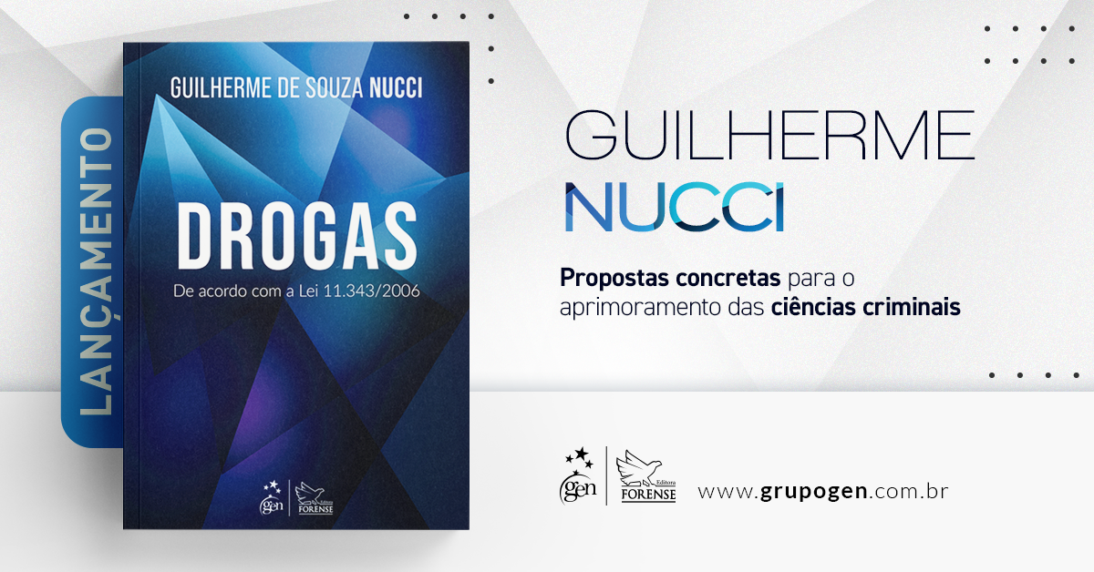 LANÇAMENTO! Drogas: de acordo com a Lei 11.343/2006 – 1ª Edição 2025 de Guilherme Nucci
