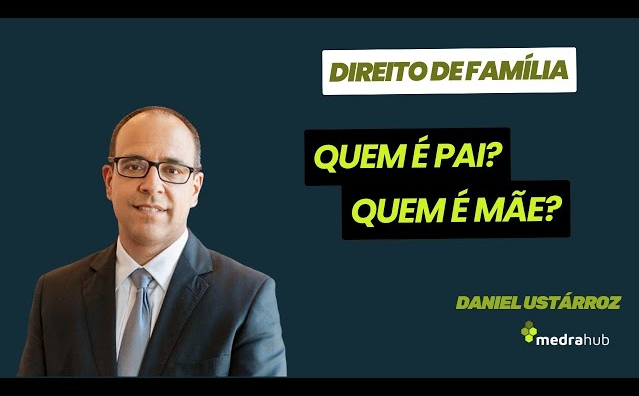 Direito de Família: quem é pai? Quem é mãe?