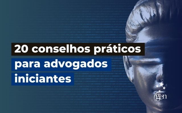 20 conselhos práticos para advogados iniciantes