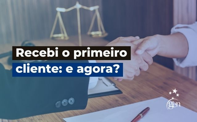 Recebi o primeiro cliente: e agora?