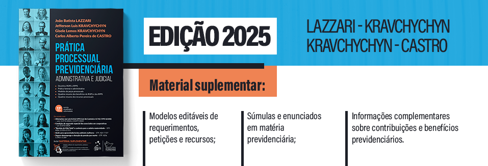 Prática Processual Previdenciária chega à sua 17ª Edição! Guia prático para o advogado que atua na área previdenciária