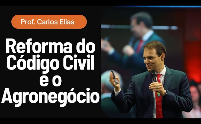 Reforma do Código Civil e Agronegócio