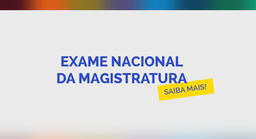 Exame Nacional da Magistratura 2025.2: edital publicado e provas em outubro