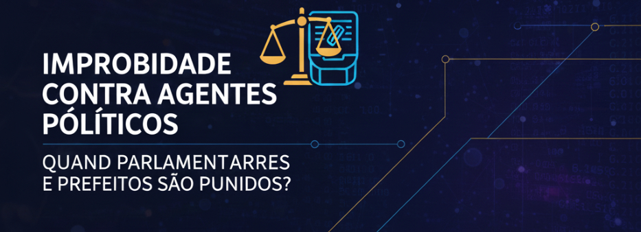 Ação de improbidade contra agentes políticos