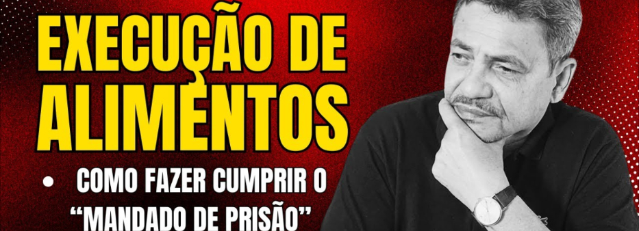 Como fazer cumprir o mandado de prisão por pensão?